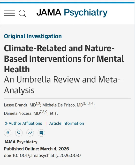 JAMA Psychiatry's 'Climate-Related and Nature-Based Interventions for Mental Health: An Umbrella Review and Meta-Analysis' by Lasse Brandt, MD@1, Michele De Prisco, MD@2, Daniela Nocera, MD@3, et al. Published March 4, 2026.