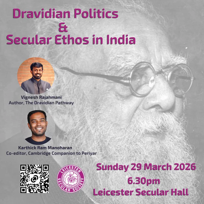 📢 Dravidian Politics & Secular Ethos in India
Sun 29 March, 6:30pm, Secular Hall

A conversation with @krvtweets & @KRManoharan on Periyar, anti-caste politics, and how the Dravidian movement reshaped secularism as a mass politics of dignity, justice & democracy. All welcome 💜

https://www.eventbrite.co.uk/e/dravidian-politics-secular-ethos-in-india-tickets-1985480902828