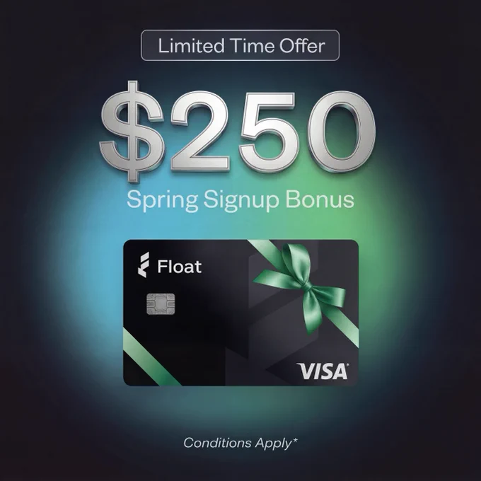 Promotional image featuring a "$250 Spring Signup Bonus" offer for a Visa card by Float. The card has a green bow design. Text states "Limited Time Offer" and "Conditions Apply.