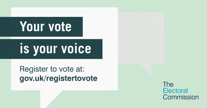 Green background with the words’ ‘Your vote is your voice. Register to vote at: gov.uk/registertovote