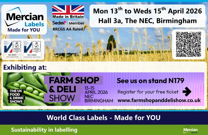 Image promoting Mercian Labels exhibiting at the Farm Shop & Deli Show, 13–15 April 2026 in Hall 3a of the NEC Birmingham. The design features a wheat field background, “Made in Britain” badge and Sedex Member logo and text stating ‘BRCGS AA Rated’, ISO 9001 and ISO 14001 certification icons and a QR code linking to the event registration page. Text highlights: ‘See us on stand N179’, ‘Register for your free ticket at www.farmshopanddelishow.co.uk’ and the tagline ‘World Class Labels – Made for YOU’ with ‘Sustainability in labelling’ and the ‘Mercian zero’ logo along the base.