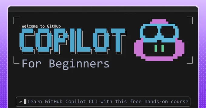   
A pixel‑style graphic with the title “Welcome to GitHub Copilot for Beginners” in large blocky text. To the right is a pixel art robot character with blue glasses and a pink face. Along the bottom, a command‑line prompt reads “> Learn GitHub Copilot CLI with this free hands‑on course.” The overall design has a retro, video‑game aesthetic promoting a beginner‑friendly Copilot CLI course.