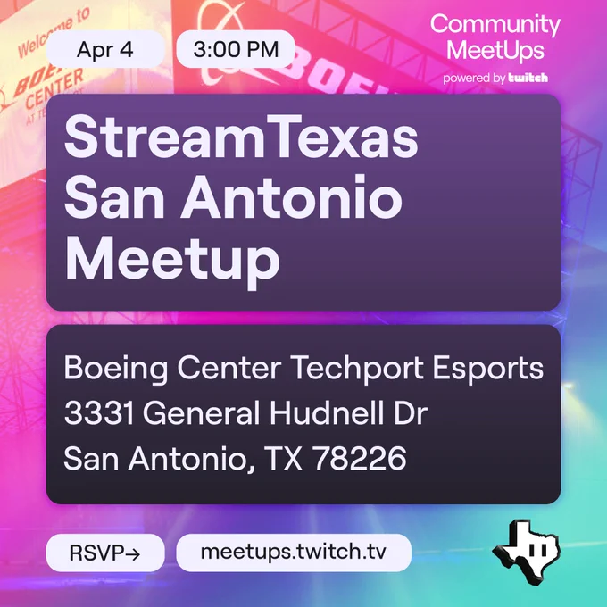 Graphic announcing Stream Texas San Antonio Twitch Community Meetup. Event will happen 4/4 from 3 - 6 pm. RSVP (including  1s) at meetups.twitch.tv