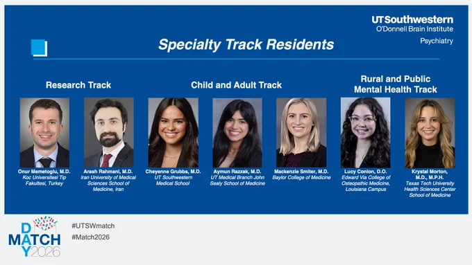 Head and shoulder photos of our Specialty Track Residents from left: Research Track - Onur Memetoglu, M.D. Koc Universitesi Tip Fakultesi, Turkey and Arash Rahmani, M.D. Iran University of Medical Sciences School of Medicine, Iran; Child and Adult Track - Cheyenne Grubbs, M.D.UT Southwestern Medical School,  Aymun Razzak, M.D.
UT Medical Branch John Sealy School of Medicine, and Mackenzie Smiter, M.D. Baylor College of Medicine; Rural and Public Mental Health Track - Lucy Conlon, D.O., Edward Via College of Osteopathic Medicine, Louisiana Campus and Krystal Morton, M.D., M.P.H. Texas Tech University Health Sciences Center School of Medicine