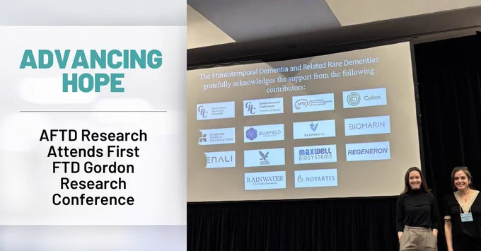 Graphic titled "Advancing Hope: AFTD Research Attends First FTD Gordon Research Conference" with a photo of screen showing sponsors of the first FTD Gordon Research Conference featuring AFTD Research team members.