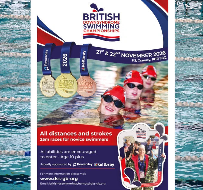 Poster advertising British Down Syndrome Swimming Champs 21st & 22nd November 2026 at K2 leisure centre Crawley. 3 swimmers with Down syndrome ready to race in a pool. Above them on the poster are the bronze, silver and gold Championships medals they are hoping to win. See website www.dss-gb.org for all the information.