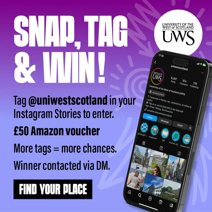 Promotional image for the University of the West of Scotland. A smartphone displaying the university's Instagram profile is shown. The text reads: "Snap, Tag &amp; Win! Tag @uniwestscotland in your Instagram Stories to enter. £50 Amazon voucher. More tags = more chances. Winner contacted via DM."