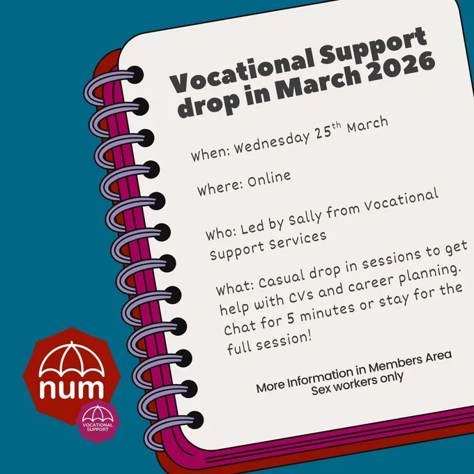 Text reads, "Vocational Support drop in March 2026.
When: Wednesday 25th March
Where: Online
Who: Led by Sally from Vocational Support Services
What: Casual drop in sessions to get help with CV and career planning. Chat for 5 minutes or stay for the full session!
More information in Members Area. Sx workers only."