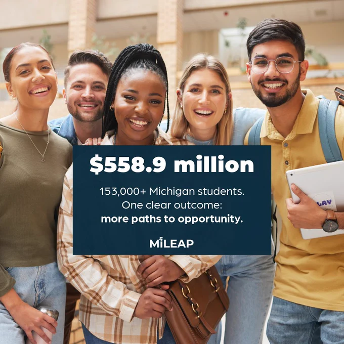 A group of smiling students stands together indoors, holding notebooks and backpacks. A text overlay reads: "$558.9 million, 153,000  Michigan students. One clear outcome: more paths to opportunity." Below the text, the MiLEAP logo is displayed.