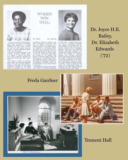 Includes Dr. Joyce H.E. Bailey and Dr. Elizabeth Edwards ('72), first female PhDs; Freda Gardner speaking to students outside Chapel. Gardner was the first female professor at Princeton Theological Seminary. Tennent Hall, built to house women studying Christian Education