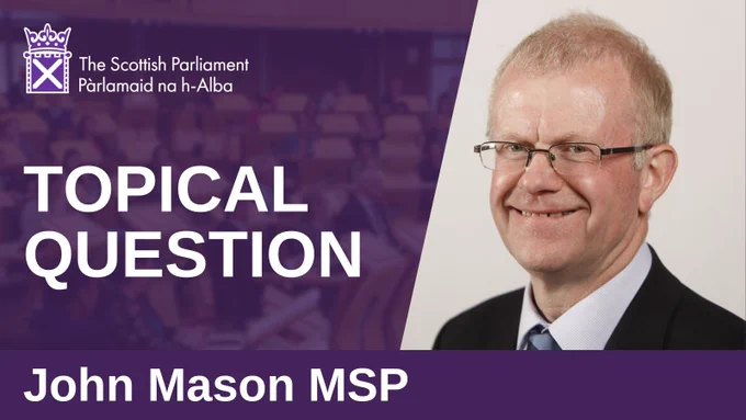 A graphic that says "Topical Question - John Mason MSP" beside a photo of John Mason MSP.
