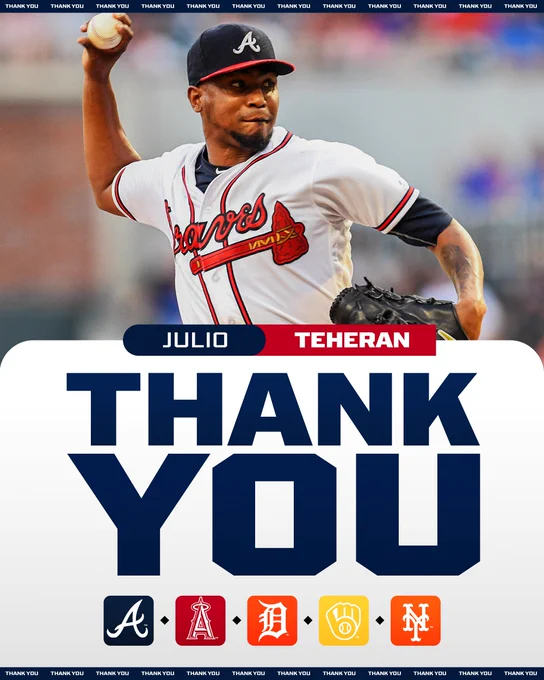 Thank you - Julio Teheran
Braves - Angels - Tigers - Brewers - Mets
Pictured: Julio Teheran throws a pitch. He wears a white Braves jersey and a navy cap.