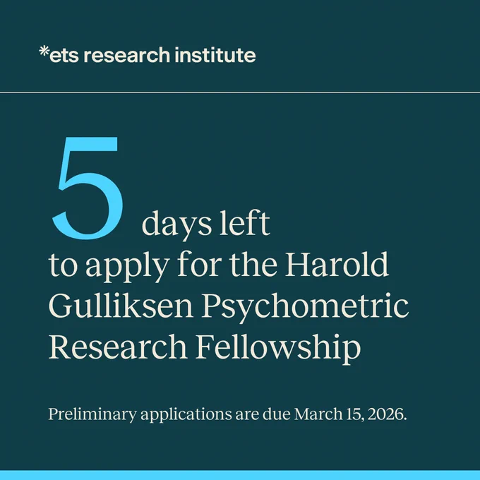 Image displaying a message from ETS Research Institute: "5 days left to apply for the Harold Gulliksen Psychometric Research Fellowship. Preliminary applications are due March 15, 2026."