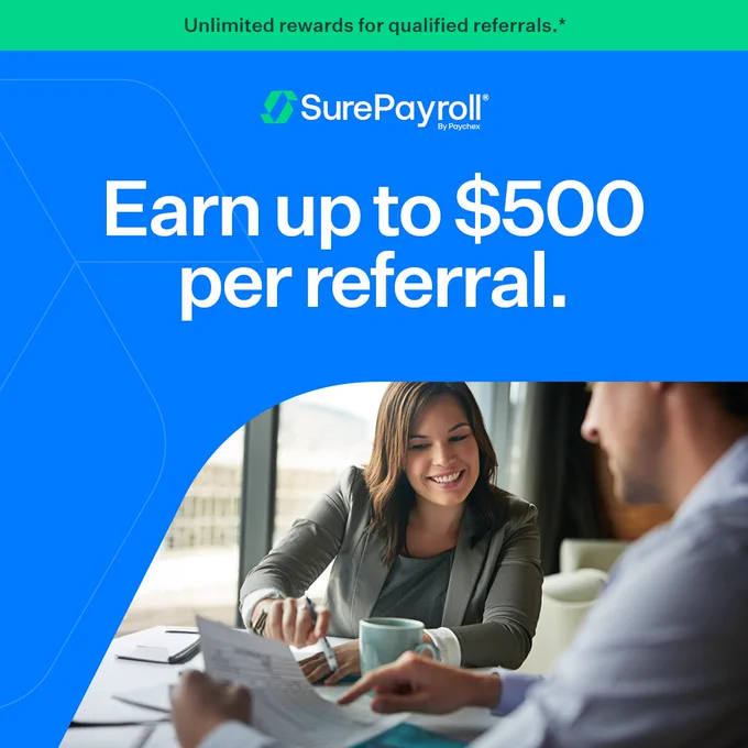 A person in a business setting is smiling and holding a pen across from another person holding paperwork. The text on the image reads: "Unlimited rewards for qualified referrals.* SurePayroll by Paychex. Earn up to $500 per referral.
