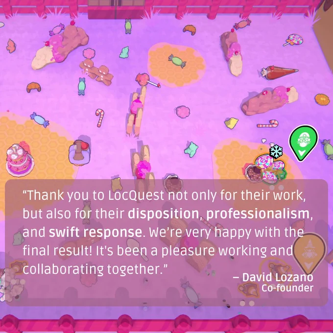 A quote from David Lozano, Co-founder of SandCastles Studio: “Thank you to LocQuest not only for their work, but also for their disposition, professionalism, and swift response. We’re very happy with the final result! It's been a pleasure working and collaborating together.”