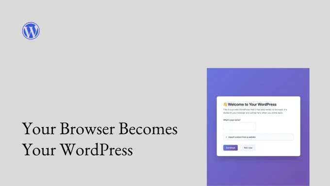 Your Browser Becomes Your WordPress