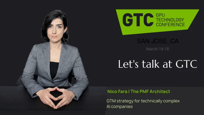 Professional photo of Nico Fara, The PMF Architect, with NVIDIA GTC 2026 conference branding. Text reads: Let's talk at GTC. Growth strategy for technically complex AI companies. San Jose, CA.