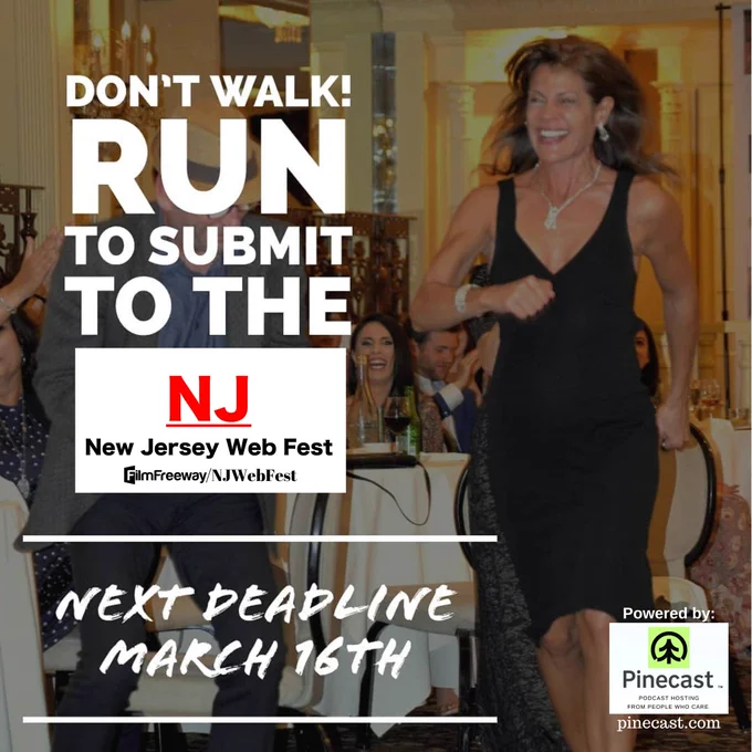 Promotional graphic for New Jersey Web Fest showing a joyful woman in a black dress running through a gala room while attendees at tables clap and smile. Large text reads “DON’T WALK! RUN TO SUBMIT TO THE NJ New Jersey Web Fest.” Additional text says “Next Deadline March 16th,” with submission link “FilmFreeway/NJWebFest.” Pinecast podcast hosting logo appears in the corner as a sponsor.
