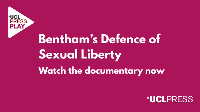 UCL Press promotional image with text: "Bentham's Defence of Sexual Liberty. Watch the documentary now." Logo includes "UCL Press Play."