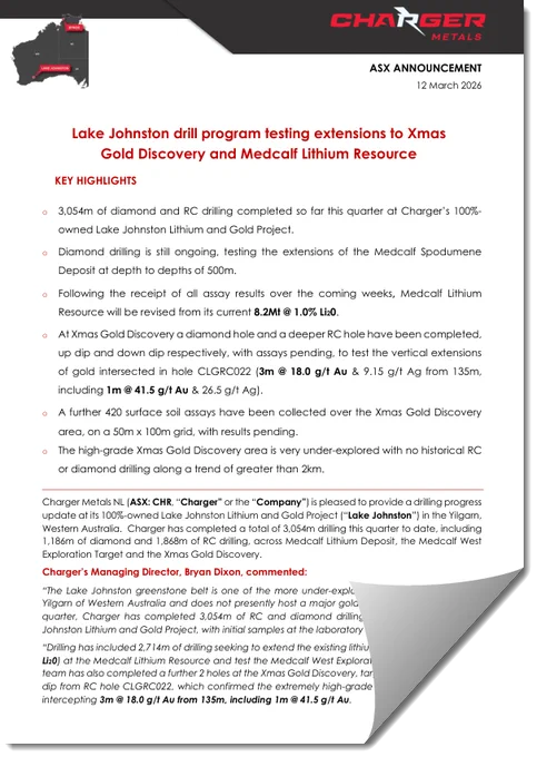 ASX: CHR | Lake Johnston drill program testing extensions to Xmas 
Gold Discovery and Medcalf Lithium Resource