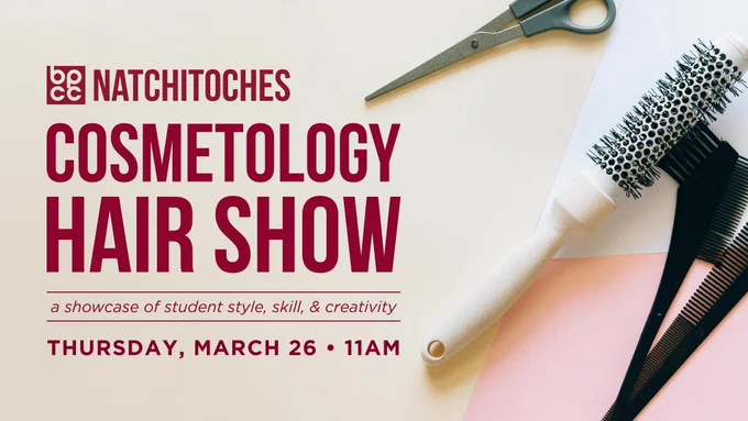 BPCC Natchitoches Cosmetology Hair Show, Thursday, March 26, 11am; features hairstyling tools, such as scissors and a round brush on the right side of the image.