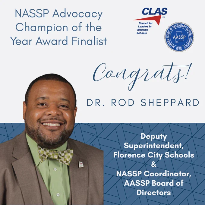 Graphic congratulating Dr. Rod Sheppard for being named a finalist for the NASSP Advocacy Champion of the Year Award. The image features a portrait of Dr. Sheppard and identifies him as deputy superintendent of Florence City Schools and NASSP Coordinator on the AASSP Board of Directors, with CLAS and AASSP logos displayed.