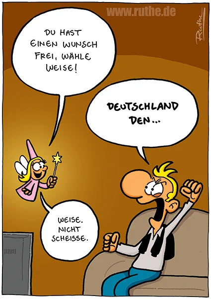 Eine Fee schwebt vor einem Mann. Der Mann trägt einen Pullover über den Schultern (Sylt-Style). Fee (freundlich): "Du hast einen Wunsch frei, wähle weise!". Mann (brüllt wütend): "Deutschland den ...". Fee: "Weise. Nicht scheiße."
