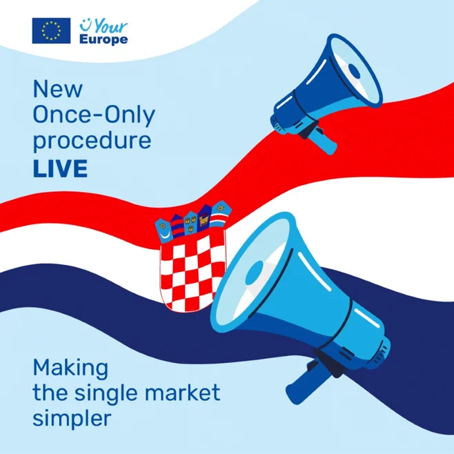 Image of a Croatian flag with the text: New Once-Only procedure LIVE
Making the single market simpler
