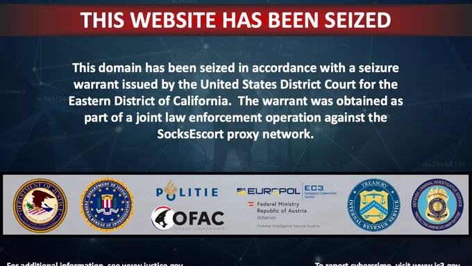 Website seizure graphic indicating the following: This domain has been seized in accordance with a seizure warrant issued by the United States District Court for the Eastern District of California. The warrant was obtained as part of a joint law enforcement operation against the SocksEscort proxy network. // Various law enforcement agency seals, including the FBI seal are shown at the bottom of the graphic.