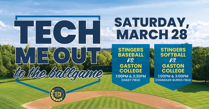 Image of a baseball field with a promotional graphic for "Tech Me Out to the Ballgame." It includes game details: Stingers Baseball vs. Gaston College at 1:00 PM and 3:30 PM on Dailey Field; Stingers Softball vs. Gaston College at 1:00 PM and 3:00 PM on Chandler Burns Field. Event date is Saturday, March 28.