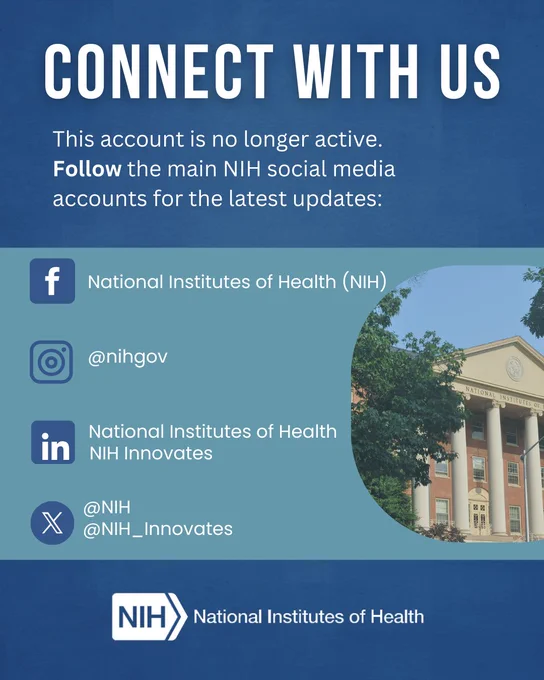 Text says: Connect with us. This account is no longer active. Follow the main NIH social media accounts for the latest updates. Icons of social media accounts and handles are listed, including Facebook, Instagram, LinkedIn and X. Image of NIH Building included.