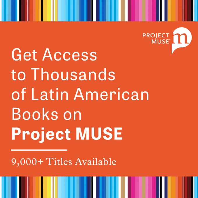 White text reading "Get Access to Thousands of Latin American Books on Project MUSE: 9,000  Titles Available" on an orange background. The Project MUSE logo appears in the upper right corner.