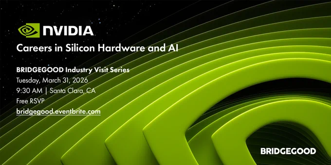 Students, join us @NVIDIA HQ in Santa Clara on 3/31 at 9:30am for a BRIDGEGOOD Industry Visit on careers in silicon hardware   advanced computing. Register now, space is limited. http://nvidiabridgegood.eventbrite.com/ | Create your BRIDGEGOOD profile, introduce yourself! http://bridgegood.com/signup