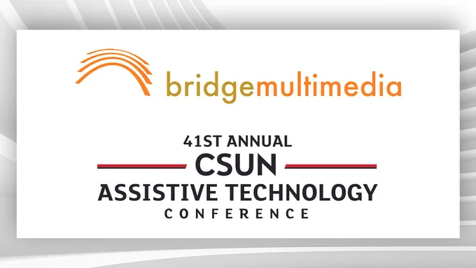 Bridge Multimedia Logo /  41st Annual CSUN Assistive Technology Conference