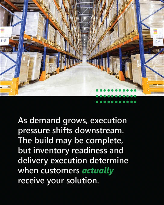 As demand grows, execution pressure shifts downstream. The build may be complete, but inventory readiness and delivery execution determine when customers actually receive your solution.