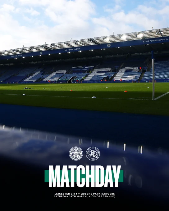Matchday! Leicester City v Queens Park Rangers, kick-off 3pm (UK).
