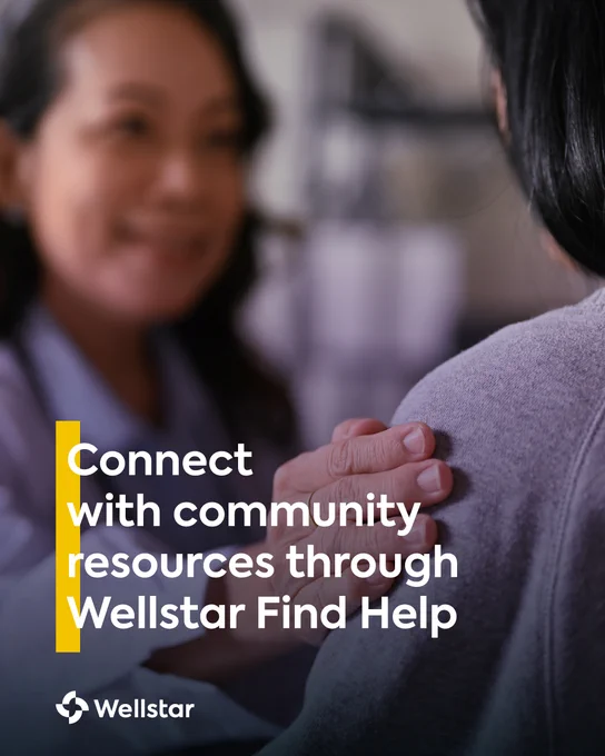 Photo of person with hand on another person's shoulder. Text reads \"Connect with community resources through Wellstar Find Help\"