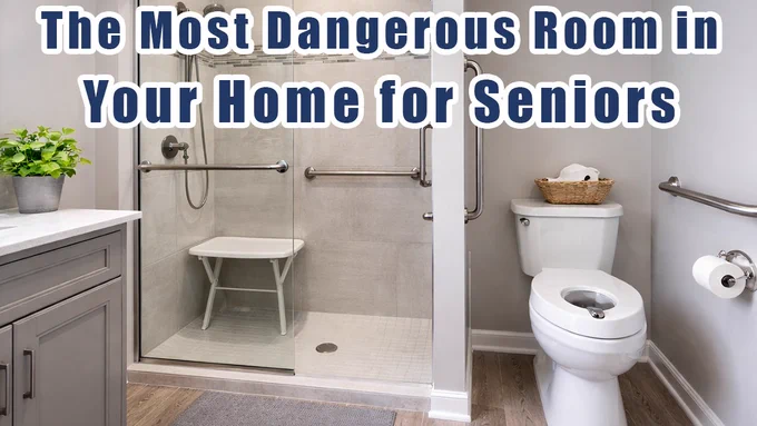 The most dangerous room in your home for seniors.