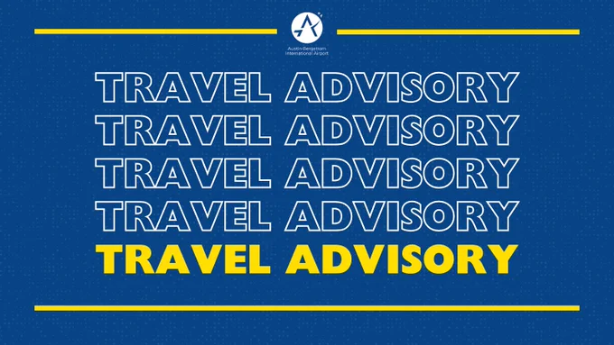 A blue and yellow graphic displaying the words “TRAVEL ADVISORY” repeated five times across the image, with the middle line highlighted in yellow. The Austin-Bergstrom International Airport logo and name appear at the bottom center, framed by two horizontal yellow lines.
