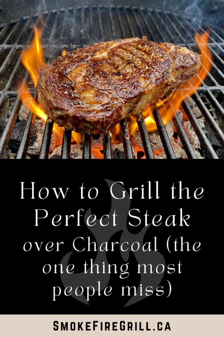 How to grill a perfect steak over charcoal.