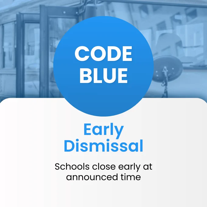 Blue circle with 'CODE BLUE' text announcing early school dismissal at a specified time.