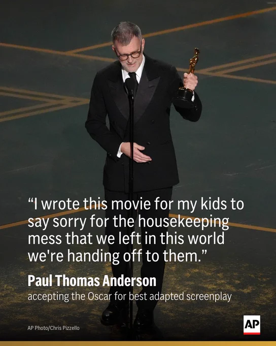 Photo of Paul Thomas Anderson on stage. Quote: "I wrote this movie for my kids to say sorry for the housekeeping mess that we left in this world we're handing off to them." Paul Thomas Anderson, accepting the Oscar for best adapted screenplay. 