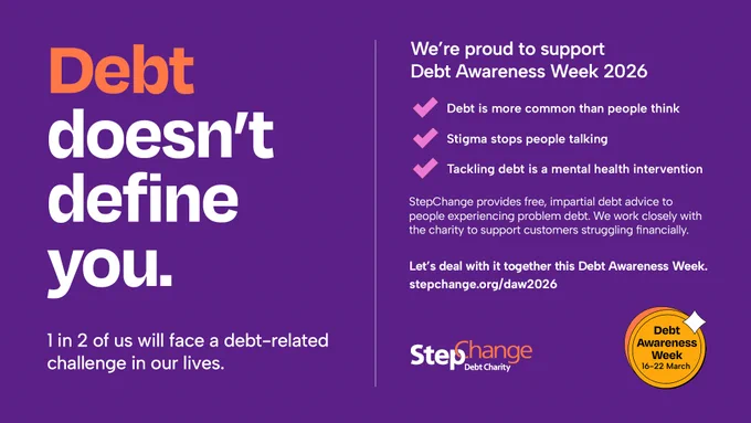 Debt is common and it’s nothing to feel ashamed of.
1 in 2 of us will face a debt-related challenge at some point in our lives.
It’s time to break the stigma this Debt Awareness Week.
If you need support, StepChange Debt Charity can help. Visit www.stepchange.org/daw2026
