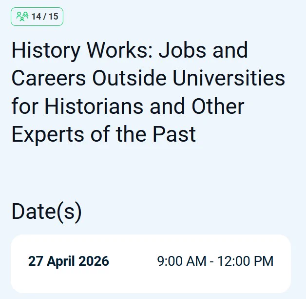 Screenshot of a course title. 
The title reads "History Works: Jobs and Careers Outside Universities for Historians and Other Experts of the Past"
27 April 2026.