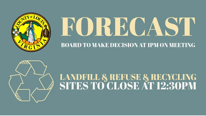 Possible Tornadoes in Forecast, Landfill and Refuse & Recycling Sites Closing Early, Board to Make Decision at 1pm on Meeting