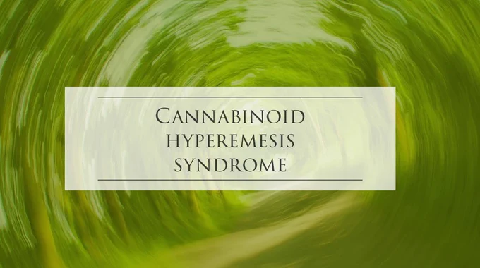 Cannabinoid hyperemesis syndrome 