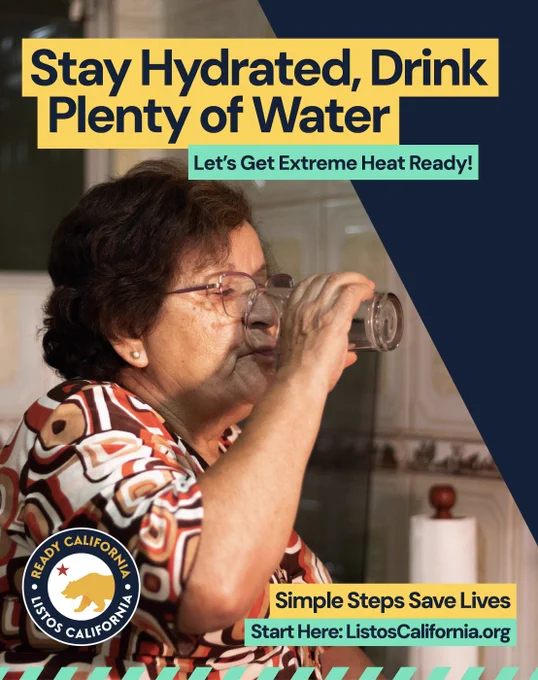 A person drinks a glass of water indoors. The text on the image advises to "Stay Hydrated, Drink Plenty of Water" and mentions "Let’s Get Extreme Heat Ready!" There's a "Ready California" logo and a note to visit ListosCalifornia.org for more information.