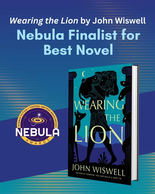 3D book of Wearing the Lion with the Nebula logo. With the text: Wearing the Lion by John Wiswell, Nebula Finalist for Best Novel