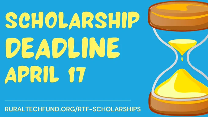 The words "Scholarship deadline April 17" appear next to an hour glass timer and the URL ruraltechfund.org/rtf-scholarships