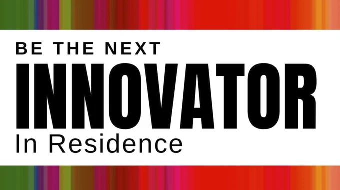 Graphic reads "Be the next Innovator in Residence"